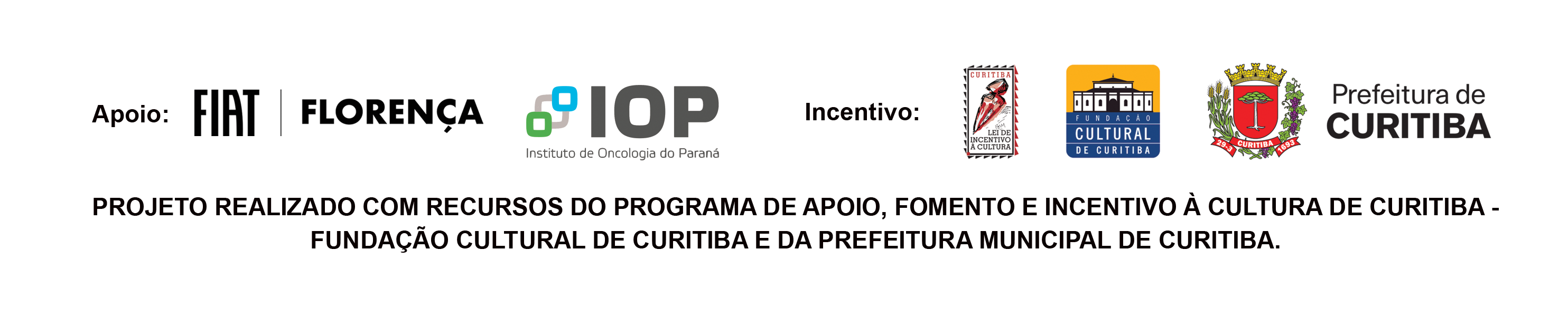 Support: FIAT Florença, IOP. Funding: Curitiba Cultural Incentive Law, Curitiba Cultural Foundation, City of Curitiba.