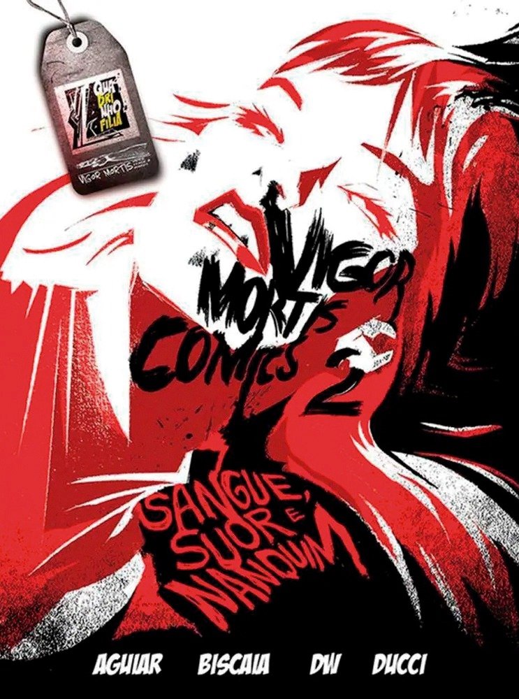 Vigor Mortis Comics 2: Sangue, Suor e Nanquim